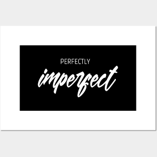 Perfectly imperfect Posters and Art